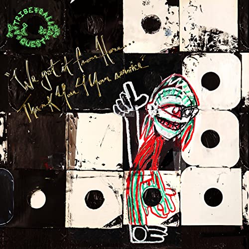 A Tribe Called Quest We Got it From Here... Thank You for Your Service